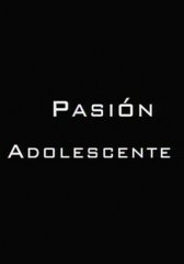 PASIÓN ADOLESCENTE